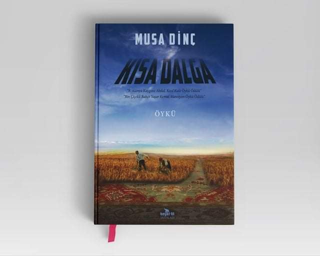 YAZAR MUSA DİNÇ 20.KİTABI OLAN ”KISA DALGA”YI YAYINLADI…