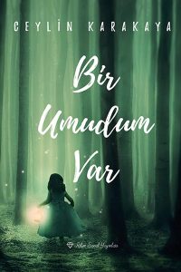 Ceylin KARAKAYA Kitabı Bir Umudum Var