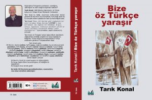 Yazar Tarık KONAL Kitabı Bize Öz Türkçe Yaraşır