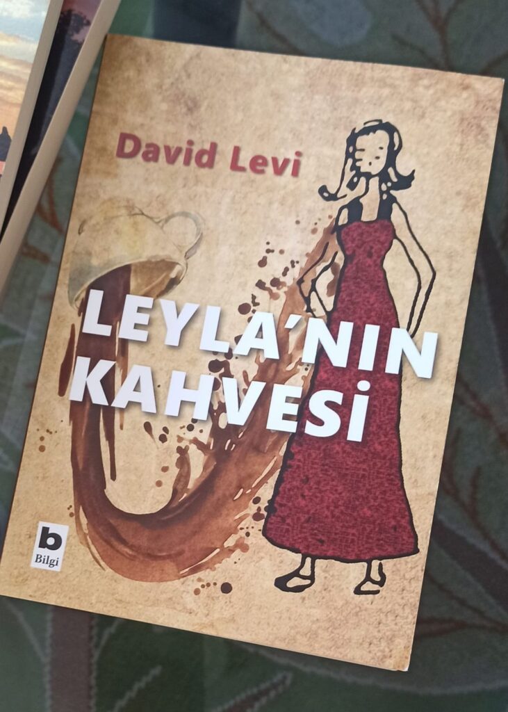DAVID LEVI’İN LEYLA’NIN KAHVESİ ADLI KİTABI ÜZERİNE NOTLAR