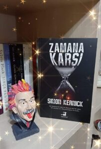 SIMON KERNICK’İN ZAMANA KARŞI ADLI KİTABI ÜZERİNE NOTLAR