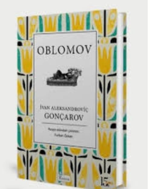 IVAN GONÇAROV’UN OBLOMOV ADLI KİTABI ÜZERİNE NOTLAR