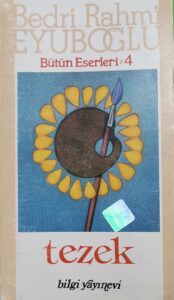 BEDRİ RAHMİ EYÜPOĞLE’NUN TEZEK ADLI KİTABI ÜSTÜNE