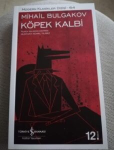 MİHAİL BULGAKOV’un  KÖPEK KALBİ Kitabı Üstüne
