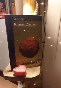 MİNE SÖĞÜT’ÜN KIRMIZI ZAMAN ADLI KİTABI ÜZERİNE NOTLAR