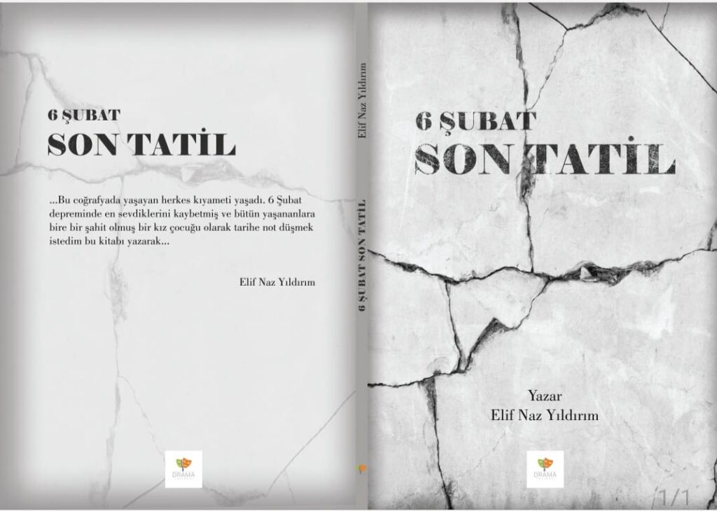 FELAKETİN YIL DÖNÜMÜNDE BİZE DÜŞÜNDÜRDÜKLERİ: “6 ŞUBAT SON TATİL” ADLI ESER