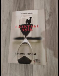 CANDAŞ SOYSAL’IN SON KİTABI UZAKTAKİ AŞIK RAFLARDAKİ YERİNİ ALDI