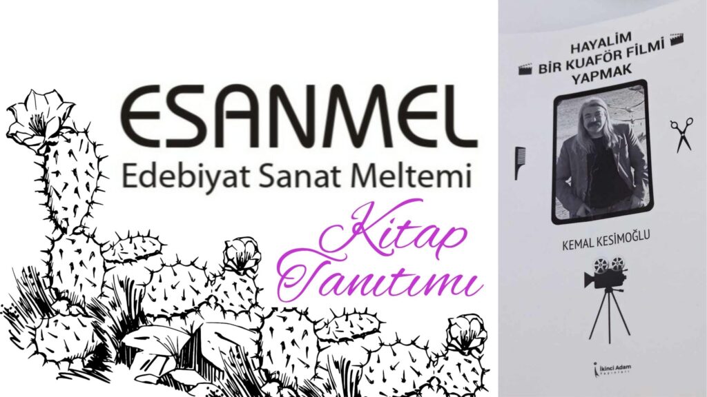 KEMAL KESİMOĞLU’NUN HAYALİM BİR KUAFÖR FİLMİ YAPMAK ADLI KİTABI ÜZERİNE NOTLAR