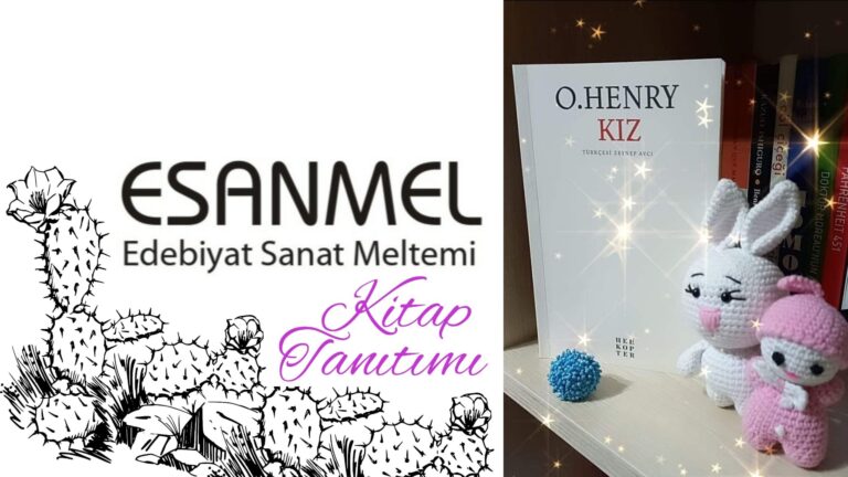 O. HENRY’NİN KIZ ADLI KİTABI ÜZERİNE NOTLAR