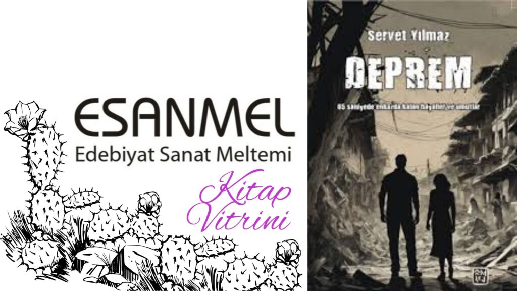 SERVET YILMAZ\’IN DEPREM ADLI KİTABI ÜZERİNE NOTLAR