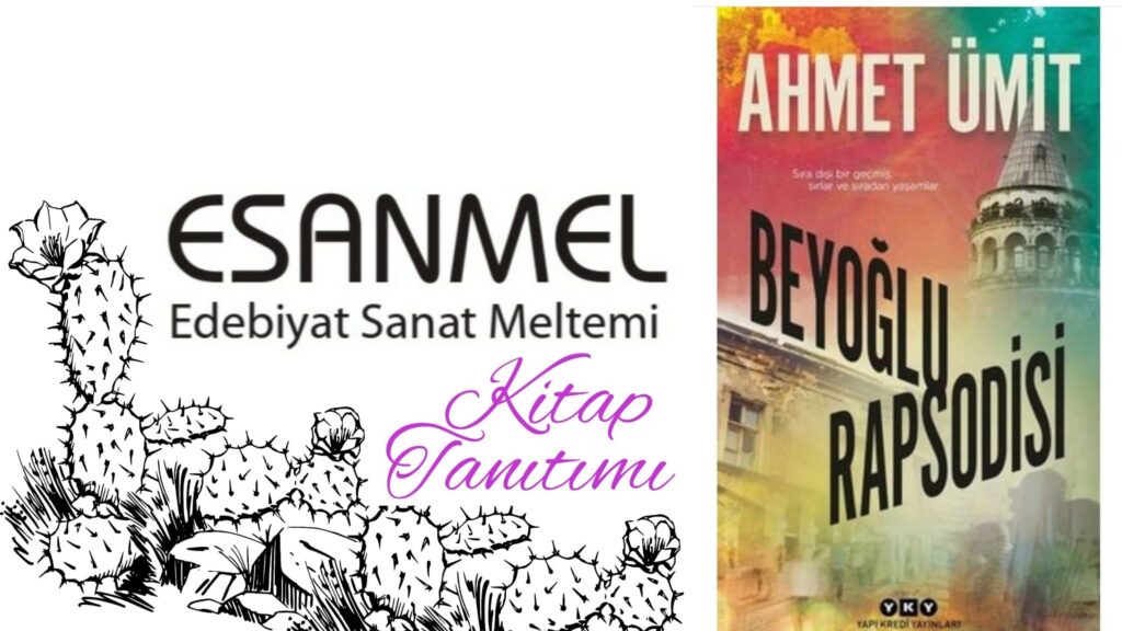 AHMET ÜMİT’İN BEYOĞLU RAPSODİSİ ADLI KİTABI ÜZERİNE