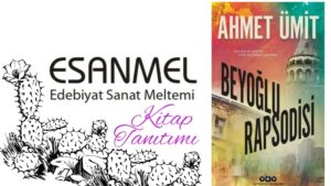 AHMET ÜMİT’İN BEYOĞLU RAPSODİSİ ADLI KİTABI ÜZERİNE