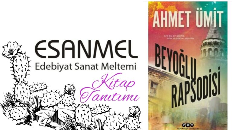 AHMET ÜMİT’İN BEYOĞLU RAPSODİSİ ADLI KİTABI ÜZERİNE