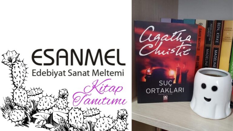 AGATHA CHRISTIE’IN SUÇ ORTAKLARI ADLI KİTABI ÜZERİNE NOTLAR