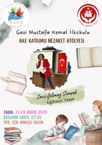 Gazi Mustafa Kemal İlkokulu’nda Aile Katılımlı Nezaket Atölyesi Büyük İlgi Gördü