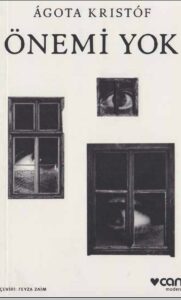ÖNEMİ YOK-AGOTA KRİSTOF