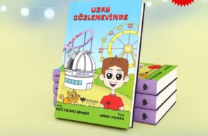 Çocuklar için Bilim ve Hayal Gücü Dolu Bir Yolculuk : Uzay Gözlem Evinde