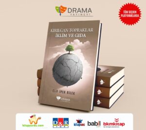 Küresel Krizlerin Gölgesinde Bir Uyanış Çağrısı: “Kırılgan Topraklar: İklim ve Gıda” Drama Yayınevi’nden çıkan kitap, Dr. Türkolog Sibel Çelikel’in editörlüğünde yayımlandı.