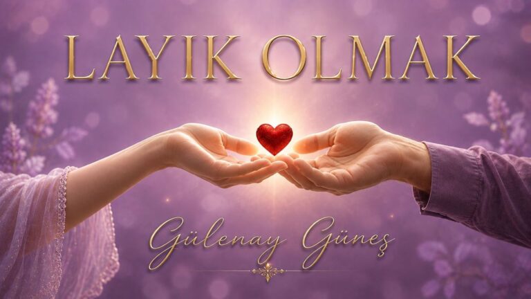 LAYIK OLMAK