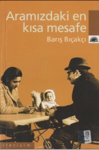 ARAMIZDAKİ EN KISA MESAFE-BARIŞ BIÇAKÇI