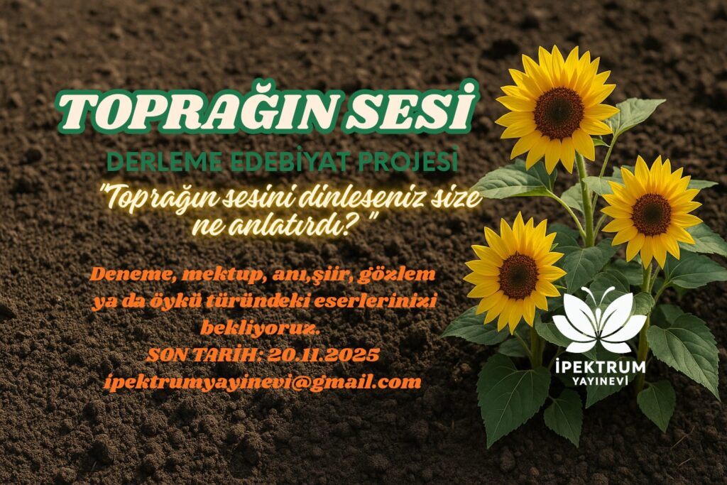 İpektrum Yayınevinden Doğanın Sesine Kulak Veren Edebî  Proje: Toprağın Sesi