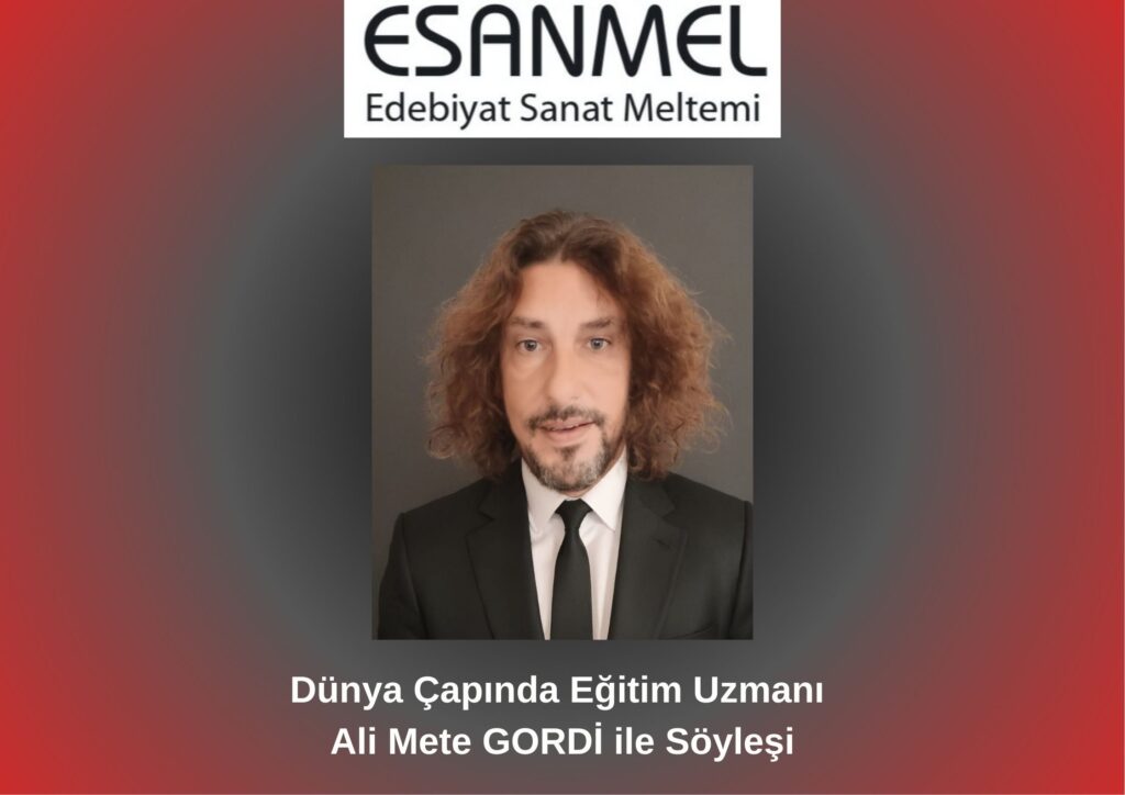 Dünya Çapında Eğitim Uzmanı Ali Mete GORDİ ile Söyleşi