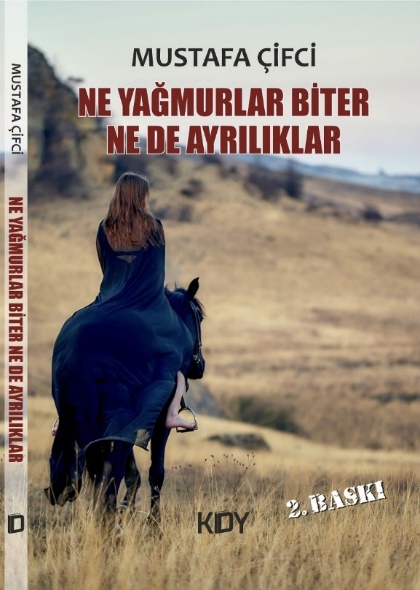 NE YAĞMURLAR BİTER NE DE AYRILIKLAR