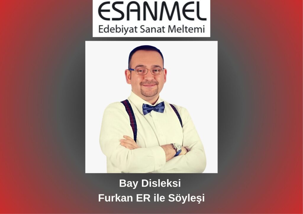 Bay Disleksi Furkan ER ile Söyleşi