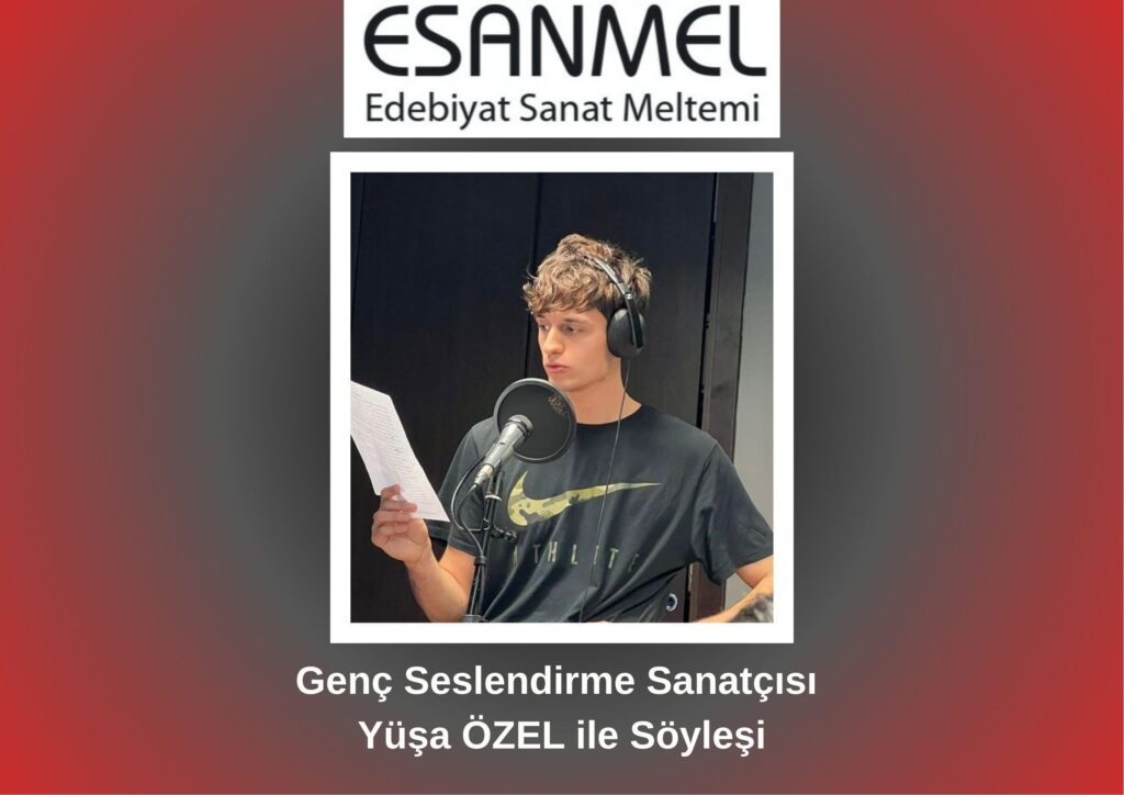 Genç Seslendirme Sanatçısı Yüşa ÖZEL ile Söyleşi