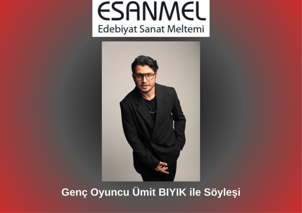 Genç Oyuncu Ümit BIYIK ile Söyleşi