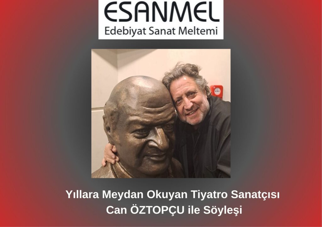 Yıllara Meydan Okuyan Tiyatro Sanatçısı Can ÖZTOPÇU ile Söyleşi