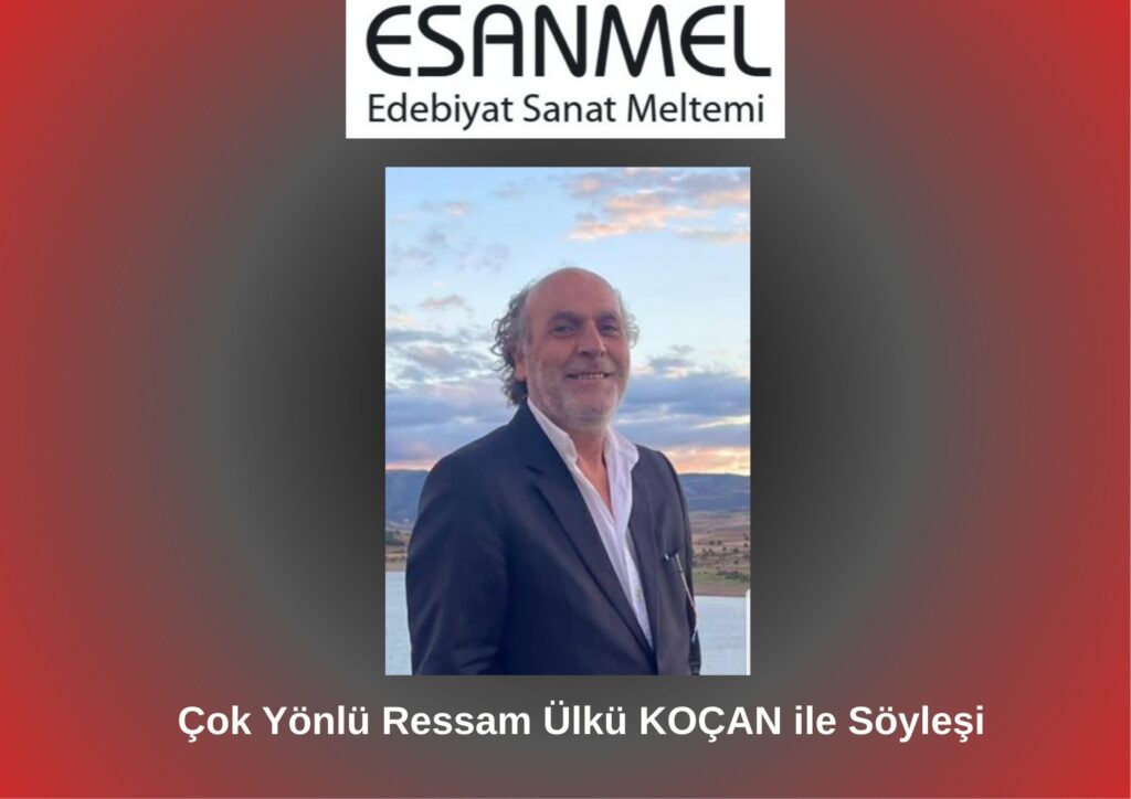  Çok Yönlü Ressam Ülkü KOÇAN ile Söyleşi