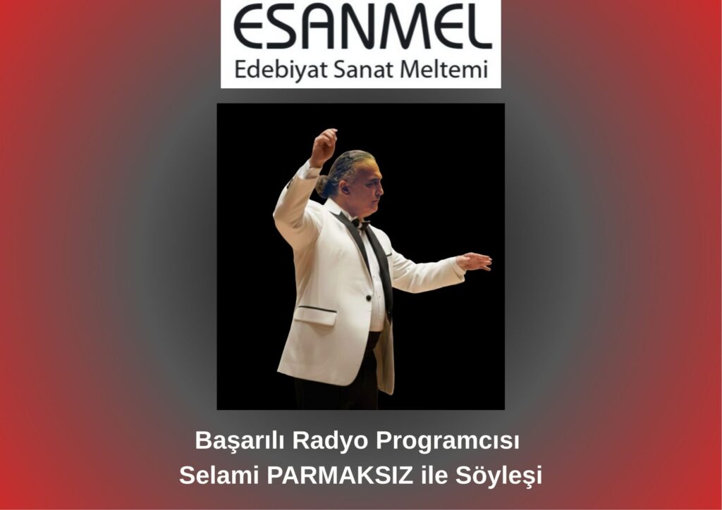 Başarılı Radyo Programcısı Selami PARMAKSIZ ile Söyleşi