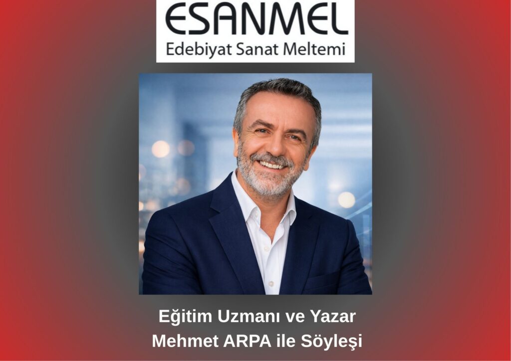Eğitim Uzmanı ve Yazar Mehmet ARPA ile Söyleşi