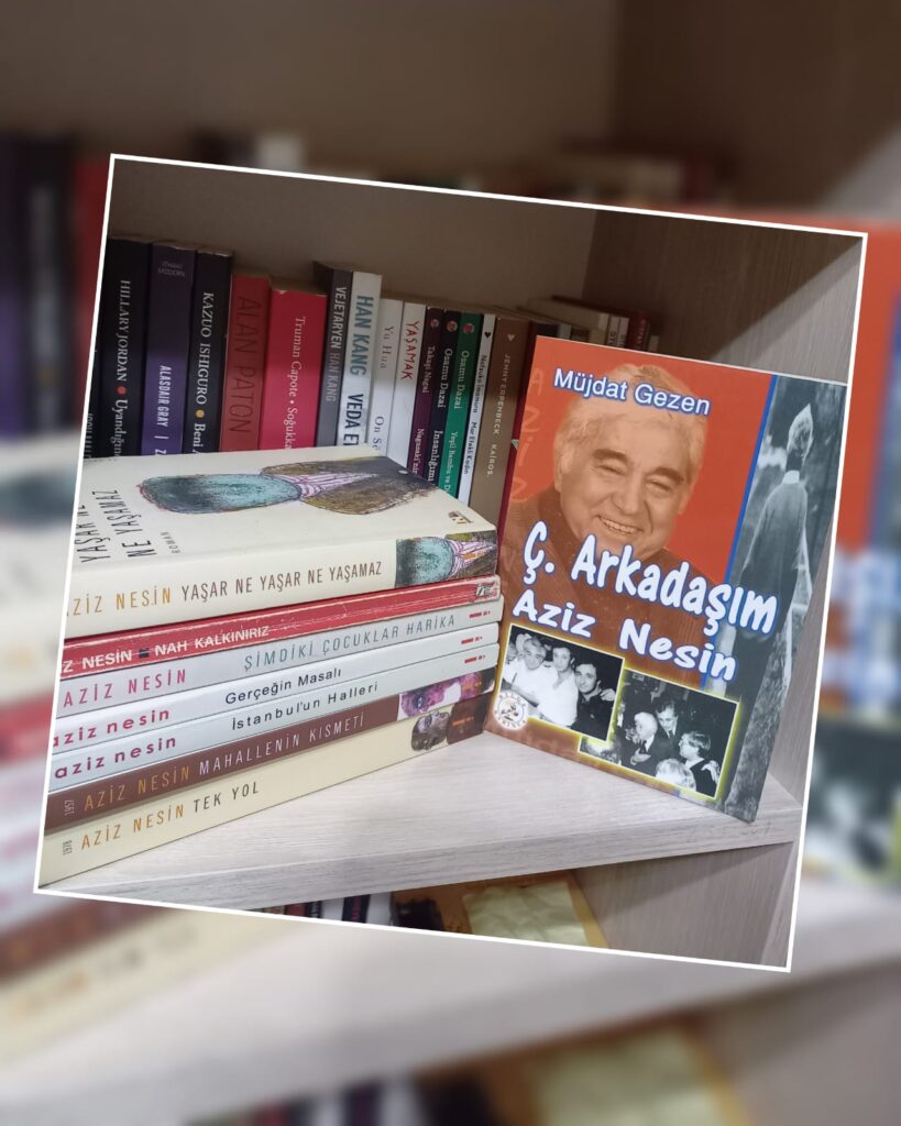 Ç. ARKADAŞIM AZİZ NESİN