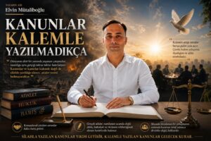 Kanunlar Kalemle Yazılmadıkça