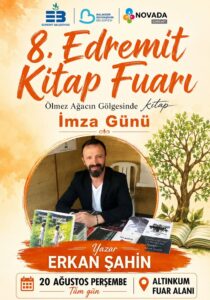 Yazar Erkan Şahin, 8. Edremit Kitap Fuarı’nda Okurlarıyla Buluşacak