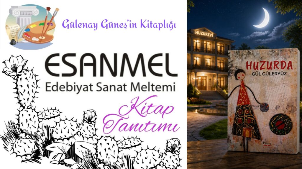 Gülenay Güneş’in Kitaplığı: HUZURDA