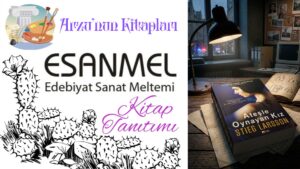 Arzu’nun Kitapları: ATEŞLE OYNAYAN KIZ